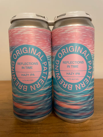 Original Pattern, Reflections In Time, Hazy IPA (4pk)